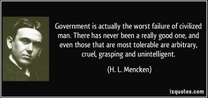 quote-government-is-actually-the-worst-failure-of-civilized-man